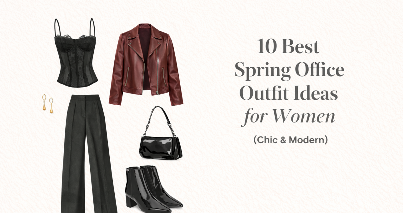 10 Best Spring Outfit Ideas for Women